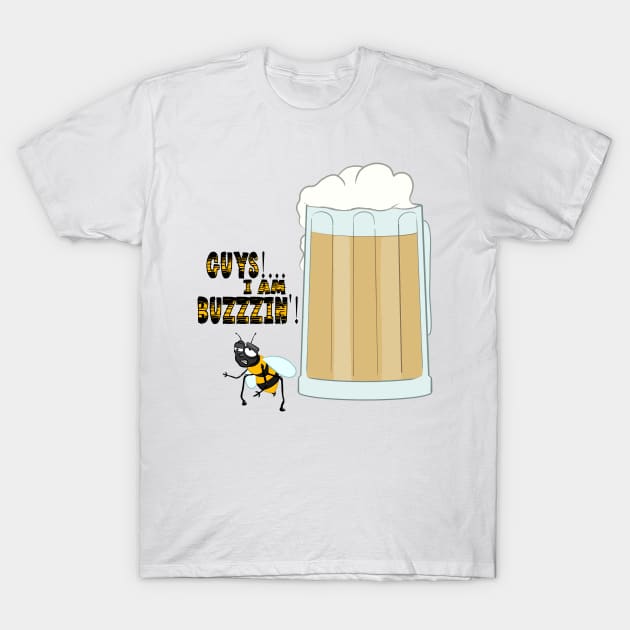 Guys I Am Buzzin - Bee Design T-Shirt by aronimation